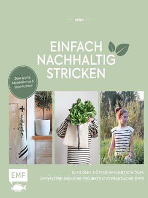 cover image of Einfach nachhaltig stricken – Kleidung, Nützliches und Schönes – Umweltfreundliche Projekte und praktische Tipps